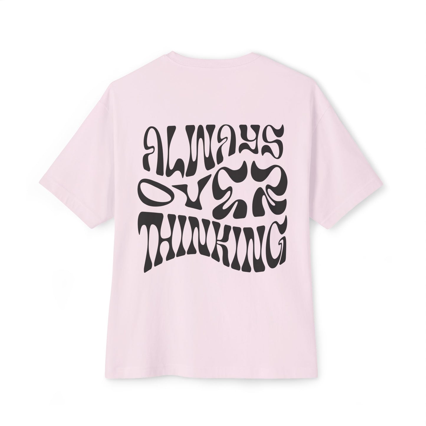 Overthinker Oversized (BACK) T-Shirt