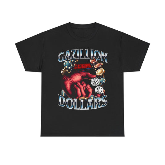 Gazillion Dollars T-Shirt